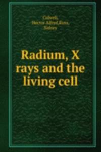 Radium, X rays and the living cell