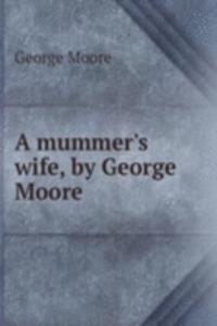 mummer's wife, by George Moore