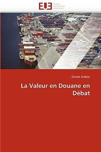 La Valeur En Douane En D�bat