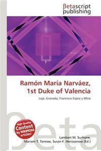 RAM N Mar a Narv EZ, 1st Duke of Valencia