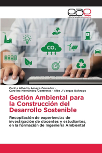 Gestión Ambiental para la Construcción del Desarrollo Sostenible