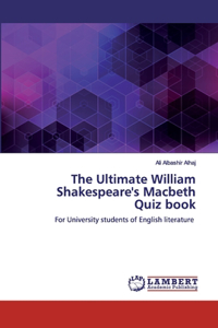 Ultimate William Shakespeare's MacbethQuiz book