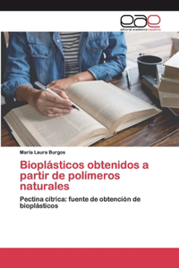 Bioplásticos obtenidos a partir de polímeros naturales