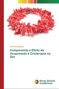 Comparando o Efeito da Acupressão e Crioterapia na Dor