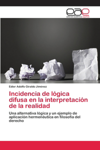 Incidencia de lógica difusa en la interpretación de la realidad