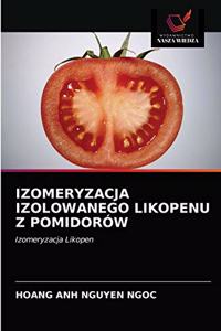 Izomeryzacja Izolowanego Likopenu Z Pomidorów