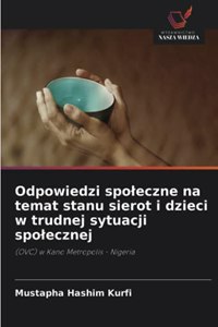 Odpowiedzi spoleczne na temat stanu sierot i dzieci w trudnej sytuacji spolecznej