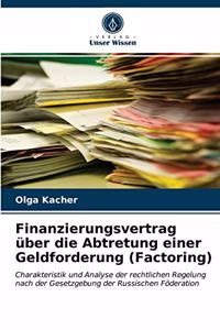 Finanzierungsvertrag über die Abtretung einer Geldforderung (Factoring)