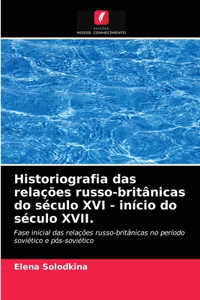 Historiografia das relações russo-britânicas do século XVI - início do século XVII.