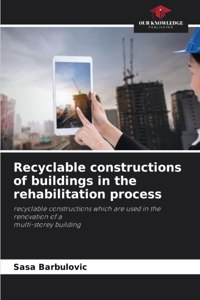 Recyclable constructions of buildings in the rehabilitation process