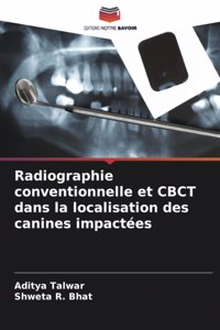 Radiographie conventionnelle et CBCT dans la localisation des canines impactées