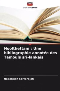 Noolthettam: Une bibliographie annotée des Tamouls sri-lankais