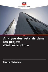 Analyse des retards dans les projets d'infrastructure