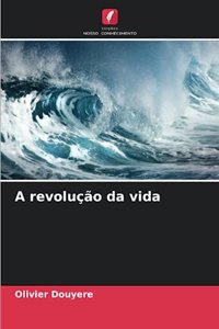 A revolução da vida
