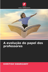 A evolução do papel dos professores