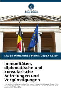 Immunitäten, diplomatische und konsularische Befreiungen und Vergünstigungen