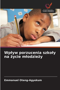 Wplyw porzucenia szkoly na życie mlodzieży