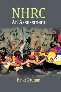 National Human Rights Commission: An Assessment (A Study of its Working from 1994 to 1999)
