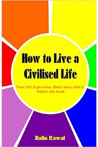 How to Live a Civilised Life