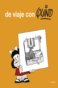 de Viaje Con Quino / Take a Trip with Quino