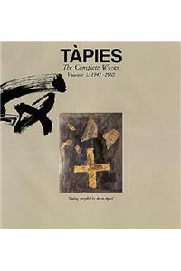 Tàpies: Complete Works Volume I