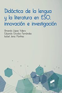 Didactica de la lengua y la literatura en ESO, innovacion e investigacion