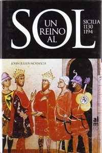 UN REINO AL SOL: SICILIA 1130-1194