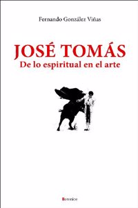 Jose Tomas: de Lo Espiritual En El Arte