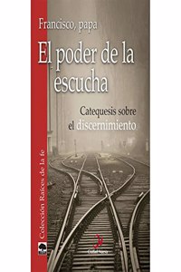 El poder de la escucha: Catequesis sobre el discernimiento
