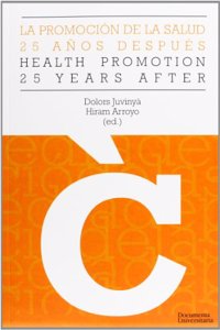 La promocion de la salud, 25 anos despues - The promotion health, 25 years after