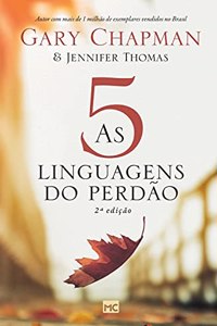 As 5 linguagens do perdão - 2a edição