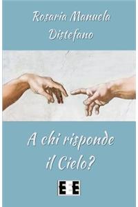A Chi Risponde Il Cielo?