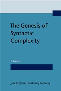 Genesis of Syntactic Complexity