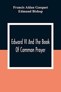 Edward VI And The Book Of Common Prayer