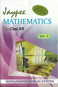 Jaypee Mathematics for Class XII (Vol I and Vol II) (Solutions of Elements of Mathematics for class XII Vol-I & Vol-II)