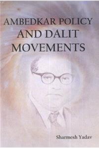 Ambedkar Policy and Dalit Movements