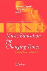 Music Education for Changing Times