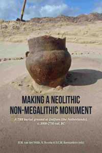 Making a Neolithic Non-Megalithic Monument