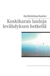 Koskikaran Lauluja Lev Hdyksen Hetkell