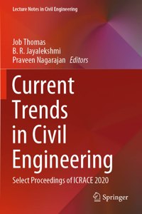 Current Trends in Civil Engineering: Select Proceedings of Icrace 2020