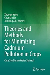 Theories and Methods for Minimizing Cadmium Pollution in Crops: Case Studies on Water Spinach