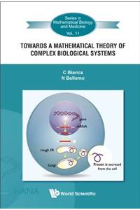 Towards a Mathematical Theory of Complex Biological Systems