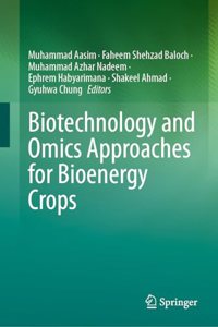 Biotechnology and Omics Approaches for Bioenergy Crops