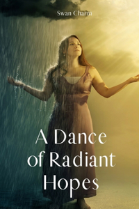 A Dance of Radiant Hopes