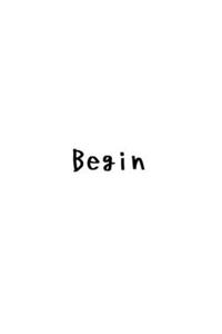 Begin