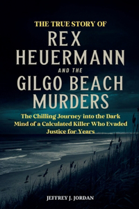 The True Story of Rex Heuermann and the Gilgo Beach Murders