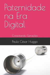 Paternidade na Era Digital
