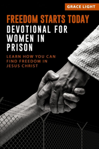 Freedom Starts Today! Devotional for Women in Prison
