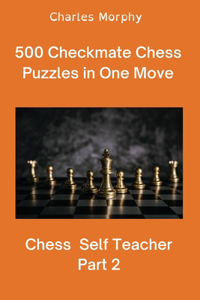 500 Checkmate Chess Puzzles in One Move, Part 2