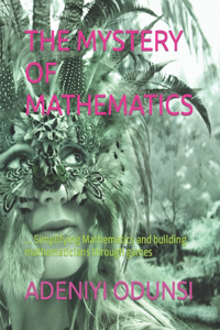 The Mystery of Mathematics